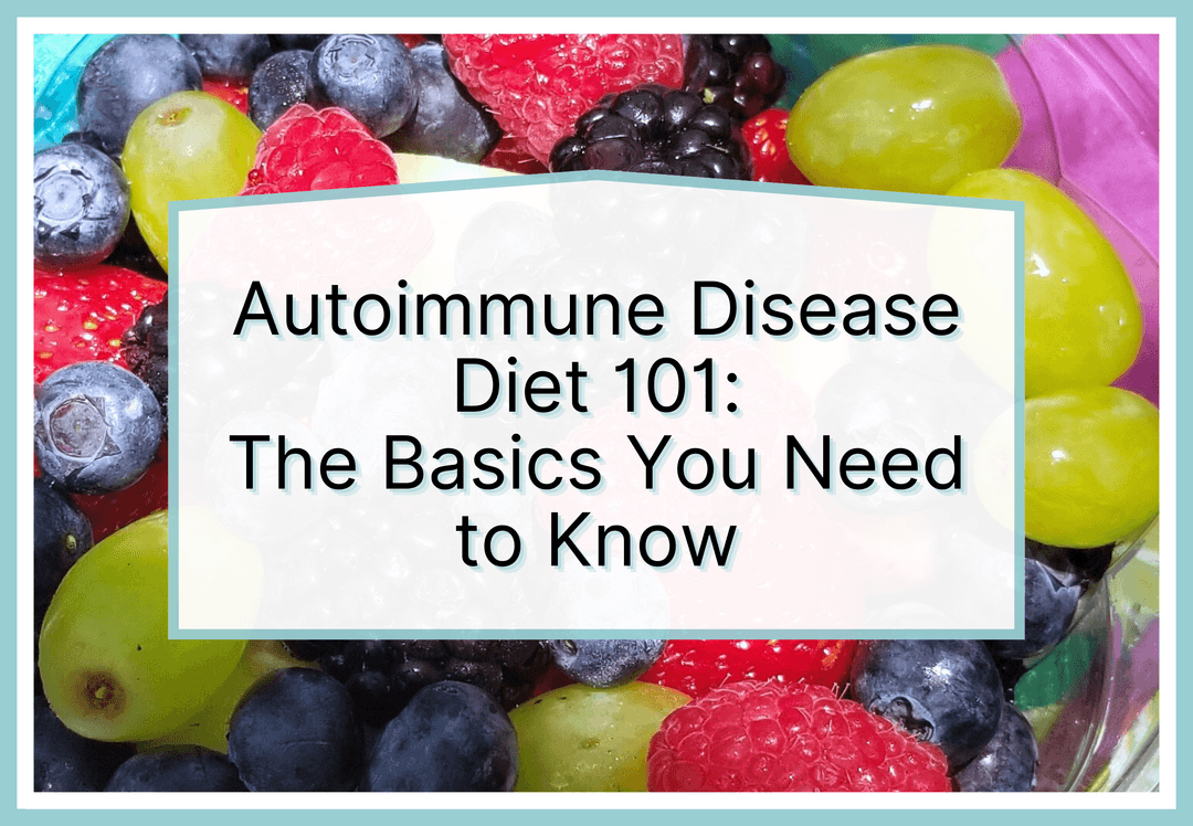 Featured image for Autoimmune Diet 101 article