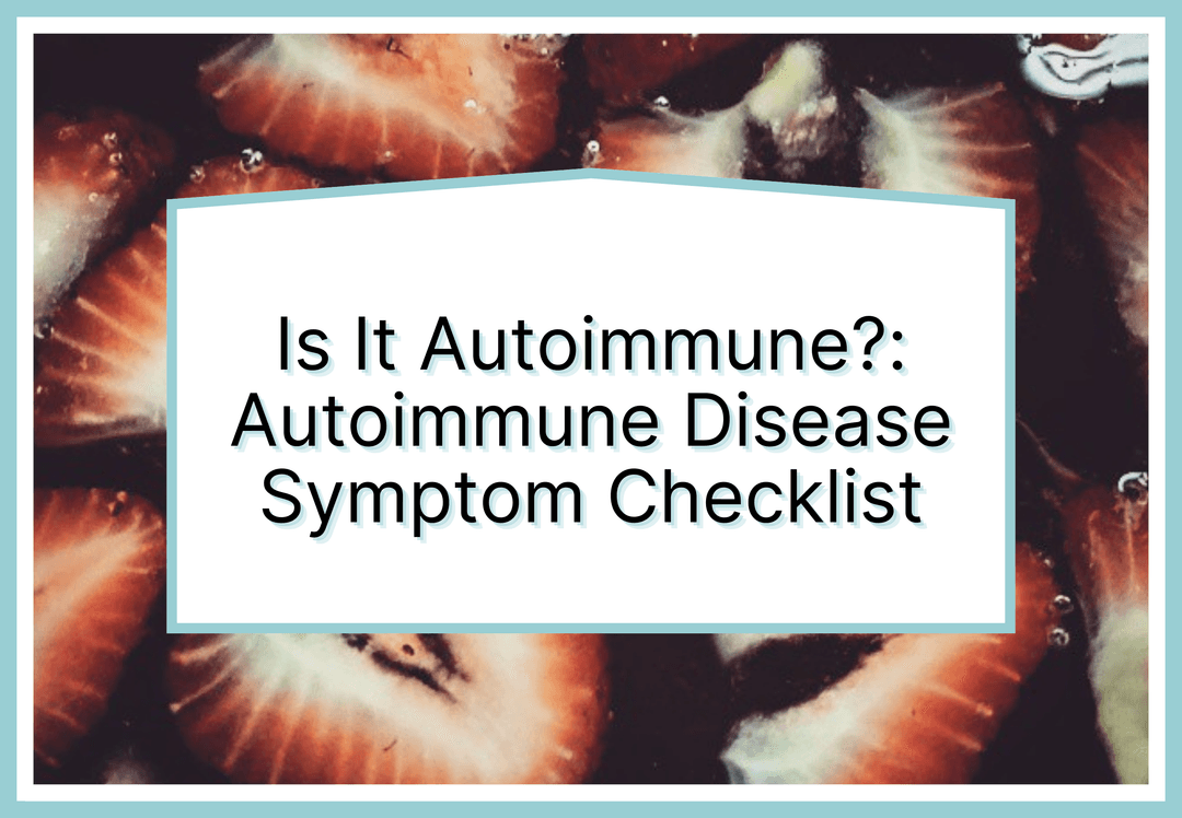 Featured image for Autoimmune Disease Symptoms Checklist article